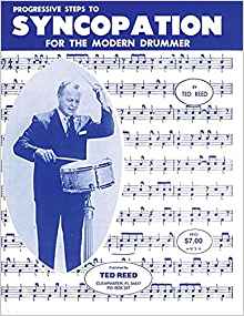 Progressive Steps to Syncopation for the Modern Drummer by Ted Reed.