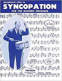 Progressive Steps to Syncopation for the Modern Drummer - Ted Reed. Progressive Steps to Syncopation for the Modern Drummer by Ted Reed.