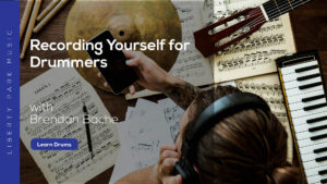 Recording Yourself for Drummers Recording Yourself for Drummers